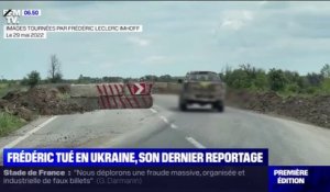 Frédéric Leclerc-Imhoff tué: son dernier reportage sur la route de Severodonetsk en Ukraine