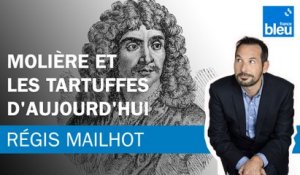 Régis Mailhot : Molière et les tartuffes d'aujourd'hui