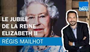 Régis Mailhot : le jubilé de la reine Elizabeth II