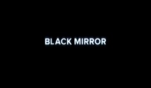 Black Mirror - Trailer Saison 6