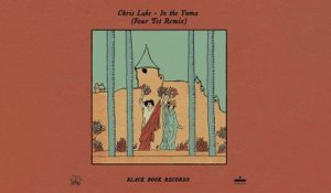 Chris Lake - In The Yuma (Four Tet Remix / Audio)