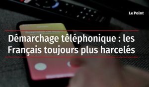 Démarchage téléphonique : les Français toujours plus harcelés