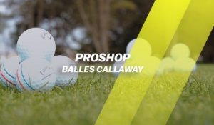 Proshop : Balles Callaway