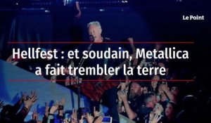 Hellfest : et soudain, Metallica a fait trembler la terre