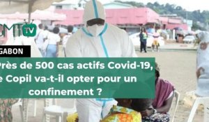 [#Reportage] Gabon: près de 500 cas actifs Covid-19, le Copil va-t-il opter pour un confinement ?