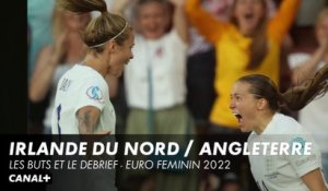 Irlande du Nord / Angleterre : le résumé et le débrief - Euro Féminin 2022