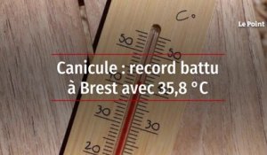Canicule : record battu à Brest avec 35,8 °C