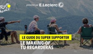 Le making-of tu regarderas - Le guide du super supporter présenté par E.Leclerc - #TDF2022