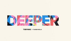 TobyMac - Deeper (Audio)