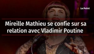 Mireille Mathieu se confie sur sa relation avec Vladimir Poutine