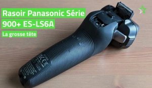 Test Rasoir Panasonic Série 900+ ES-LS6A : la grosse tête