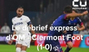 Le debrief express d'OM - Clermont Foot (1-0)