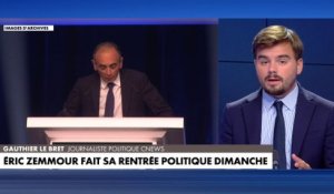 L'édito de Gauthier Le Bret : «Éric Zemmour fait sa rentrée politique dimanche»