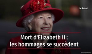 Mort d'Elisabeth II, les hommages se succèdent