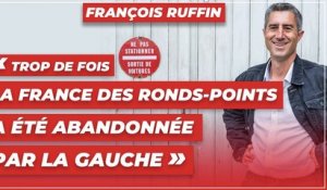 François Ruffin : « Trop de fois la France des ronds-points a été abandonnée par la gauche »