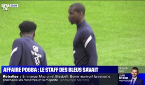 Affaire Pogba: le staff des Bleus savait