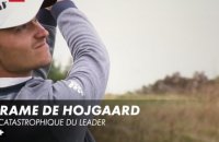 Le drame de Rasmus Hojgaard - Cazoo Open de France