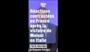 ÉDITO - Les réactions très contrastées en France après la victoire de Meloni en Italie