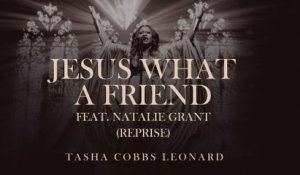 Tasha Cobbs Leonard - Jesus What A Friend