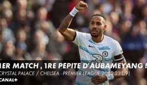 Le but superbe d'Aubameyang pour ses débuts ! - Crystal Palace / Chelsea  - Premier League 2022-2023