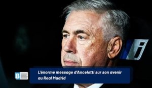 L’énorme message d’Ancelotti sur son avenir au Real Madrid