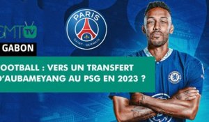 [#Reportage] Football: vers un transfert d’Aubameyang au PSG en 2023?