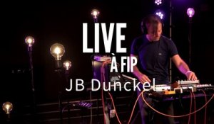 Live à FIP : JB Dunckel
