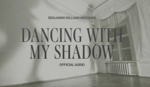 Benjamin William Hastings - Dancing With My Shadow