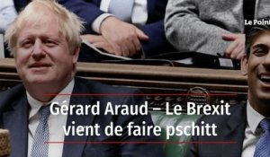Gérard Araud – Le Brexit vient de faire pschitt