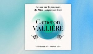 Cameron Vallière, Miss Languedoc 2022 : retour sur son parcours de Miss
