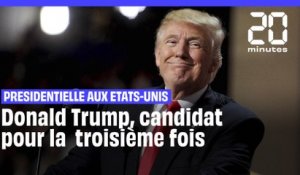 Présidentielle aux Etats-Unis : Donald Trump, candidat une troisième fois