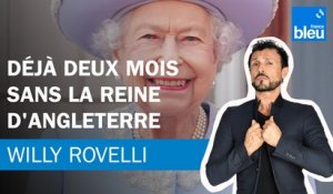 Déjà deux mois sans la reine d'Angleterre - Le billet de Willy Rovelli