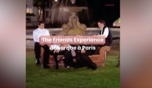 La Friends expérience débarque à Paris