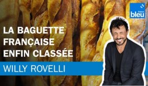 La baguette française enfin classée - Le billet de Willy Rovelli