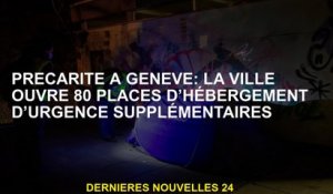 Précarité à Genève: La ville ouvre 80 lieux d'hébergement supplémentaires
