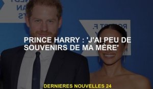 Prince Harry: «J'ai peu de souvenirs de ma mère»