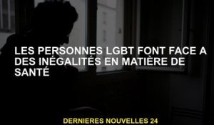 Les personnes LGBT sont confrontées à des inégalités de santé