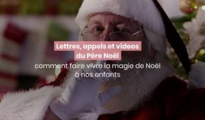 Lettres, appels et vidéos du Père Noël : comment faire vivre la magie de Noël chez nos enfants