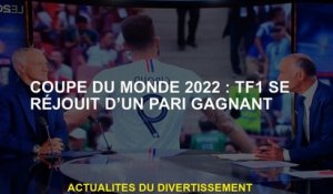 2022 Coupe du monde: TF1 est ravi d'un pari gagnant