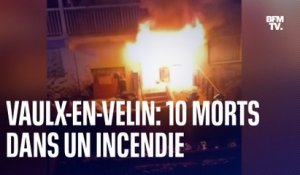 Un incendie en pleine nuit fait 10 morts dans un immeuble de Vaulx-en-Velin