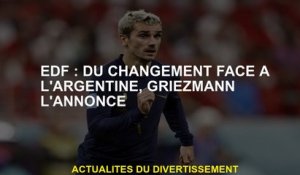EDF: Changement contre l'Argentine, Griezmann l'annonce