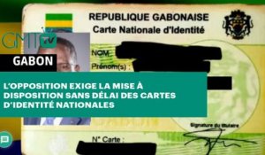 Gabon: l’opposition exige la mise à disposition sans délai des cartes d’identité nationales