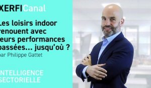 Les loisirs indoor renouent avec leurs performances passées… jusqu’où ? [Philippe Gattet]