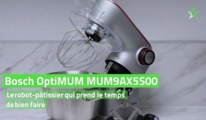 Test Bosch OptiMUM MUM9AX5S00 : le robot-pâtissier qui prend le temps de bien faire