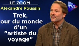 Zoom - Alexandre Poussin : Trek, tour du monde d’un "artiste du voyage"