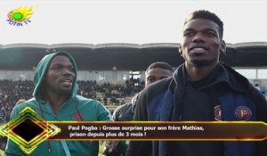 Paul Pogba : Grosse surprise pour son frère Mathias,  prison depuis plus de 3 mois !