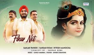 Fikar Not {Official Video Song} Sardar Romi Ji, Sanjay Pareek & Ritesh Manocha | Khatu Shyam Bhajan ~ Best Bhajan ~ 2022