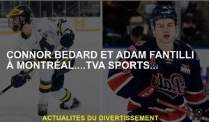 Connor Bedard et Adam Fantilli à Montréal .... TVA Sports ...