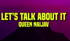 Queen Naija - Let's Talk About It (Lyrics)