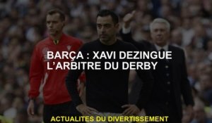 Barça: xavi a diszant l'arbitre du derby